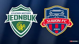 Jeonbuk Hyundai vs Suwon FC – Prediksi, Info & Jadwal K League 1 footballnews