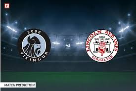 Lincoln Red Imps vs Vikingur Gota – UCL Qualifying Preview & Berita Terbaru footballnews
