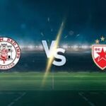 Lincoln Red Imps vs Crvena Zvezda: Preview Pertandingan dan Berita Terbaru footballnews