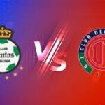 Santos Laguna vs Toluca: Preview Liga MX Apertura 2025 – Jadwal, Berita & Prediksi footballnews