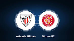 Athletic Bilbao vs Girona – Prediksi, Jadwal & Berita Terbaru footballnews